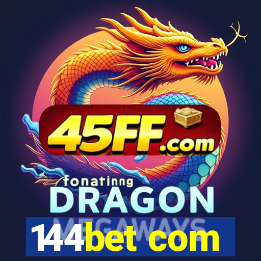 144bet com